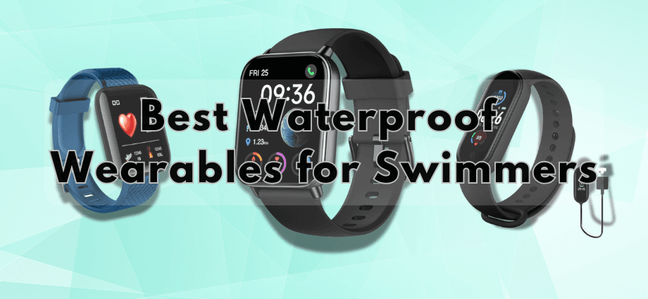 The Best Waterproof Wearables for Swimmers