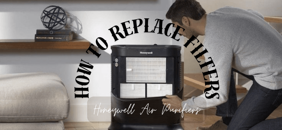 How to Replace Filters on Honeywell Air Purifiers