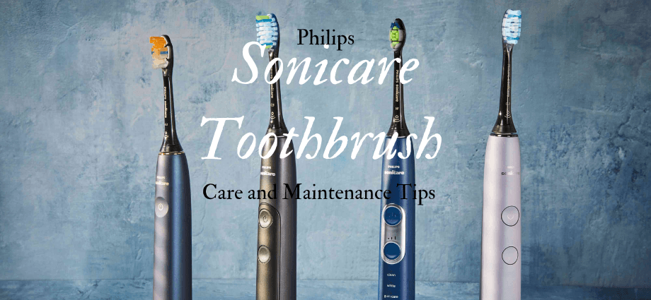 Philips Sonicare Toothbrush Care and Maintenance Tips
