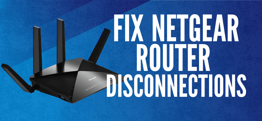How to Fix Frequent Disconnections on Netgear Routers