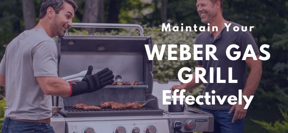 Maintaining Your Weber Gas Grill A Step-by-Step Guide